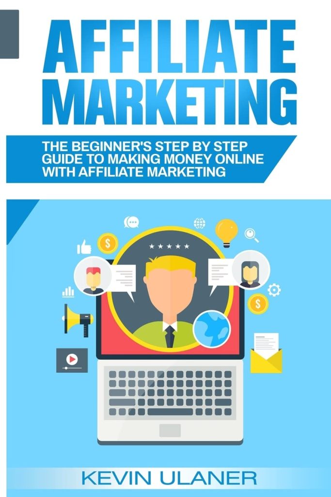 Affiliate Marketing: The Beginners Step By Step Guide To Making Money Online With Affiliate Marketing (Brief Guides on Passive Income, Affiliate ... Small Business Ideas, Financial Freedom)     Paperback – August 7, 2017