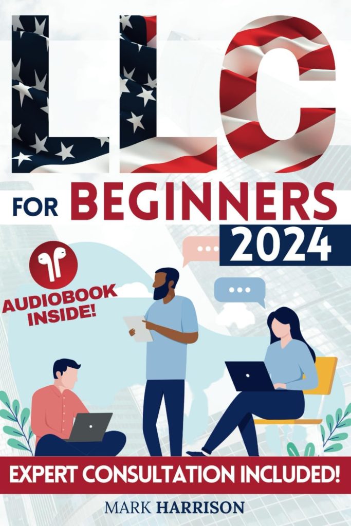 LLC for Beginners: A Ground-Breaking Guide for New Entrepreneurs. Navigate, Launch  Grow Your LLC with Confidence  Ease